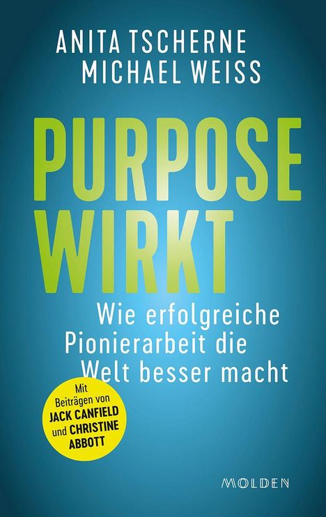 „PURPOSE WIRKT“ in großen Buchstaben, darunter „Wie erfolgreiche Pionierarbeit die Welt besser macht“. Oben stehen Autorennamen.