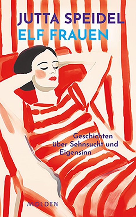Text: "JUTTA SPEIDEL ELF FRAUEN Geschichten über Sehnsucht und Eigensinn MOLDEN." Illustration: Frau im rot-weiß gestreiften Kleid.