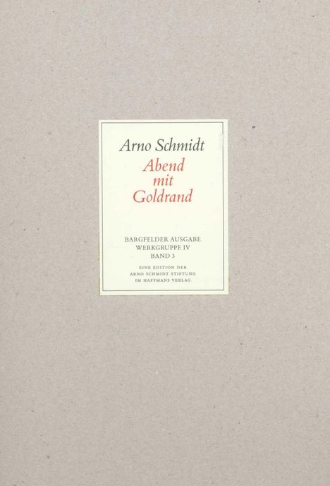 Arno Schmidt (geb. 1934): Bargfelder Ausgabe. Werkgruppe IV: Das Spätwerk, Buch