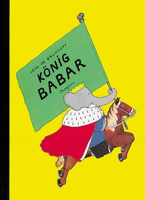 Text: "JEAN DE BRUNHOFF" "KÖNIG BABAR" "Diogenes". Illustration: Elefant mit Krone reitet auf Spielzeugpferd, hält Fahne.