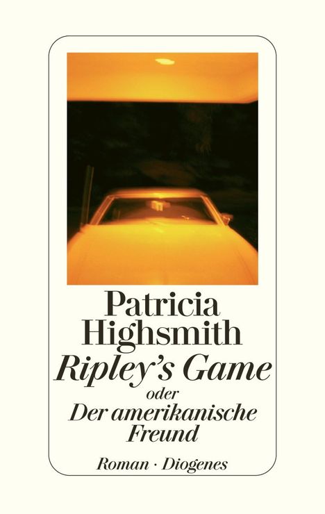 Patricia Highsmith: Ripley's Game oder Der amerikanische Freund, Buch