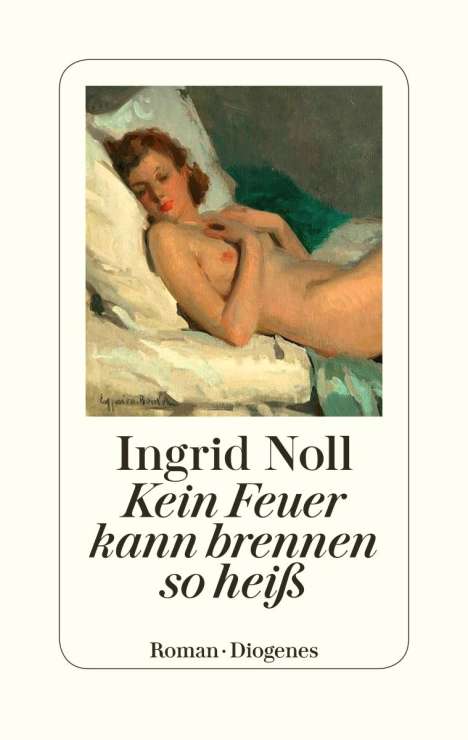 Ingrid Noll: Kein Feuer kann brennen so heiß, Buch
