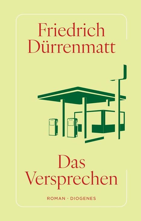 Text: "Friedrich Dürrenmatt. Das Versprechen. Roman. Diogenes." Illustration einer einfachen Tankstelle in Grün.