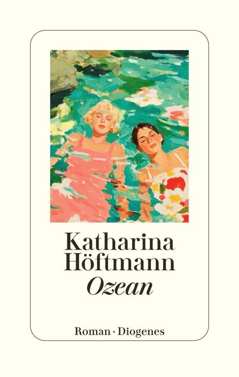 Text: "Katharina Höftmann Ozean. Roman · Diogenes." Illustration von zwei entspannenden Personen im Wasser.