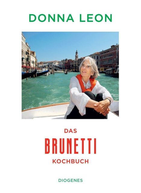  Texte: "Donna Leon", "Das Brunetti Kochbuch", "Diogenes". Eine Frau sitzt auf einem Boot in einem Kanal mit historischen Gebäuden.