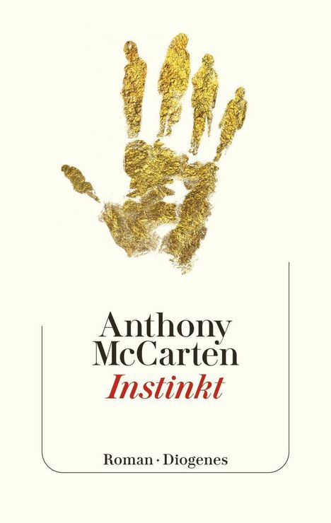 „Anthony McCarten Instinkt“, Roman, Diogenes. Goldfarbene Handabdruck-Illustration.