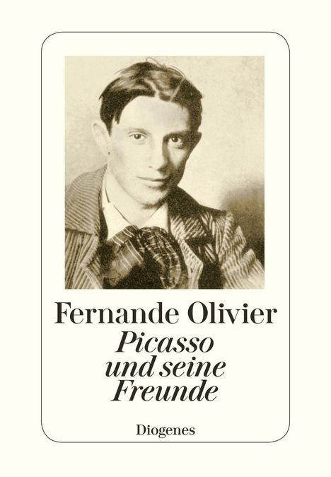 Fernande Olivier: Picasso und seine Freunde, Buch