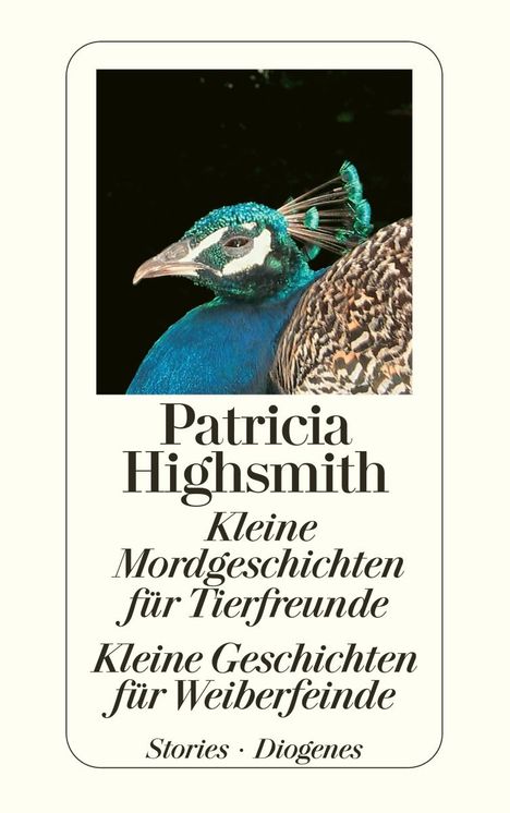 Patricia Highsmith: Kleine Mordgeschichten für Tierfreunde / Kleine Geschichten für Weiberfeinde, Buch