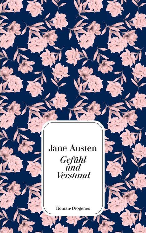 Text: "Jane Austen, Gefühl und Verstand, Roman, Diogenes." Hintergrund: Blaue Fläche mit rosa Blumenmuster.