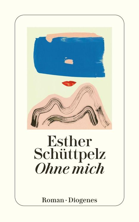 Esther Schüttpelz: Ohne mich, Buch