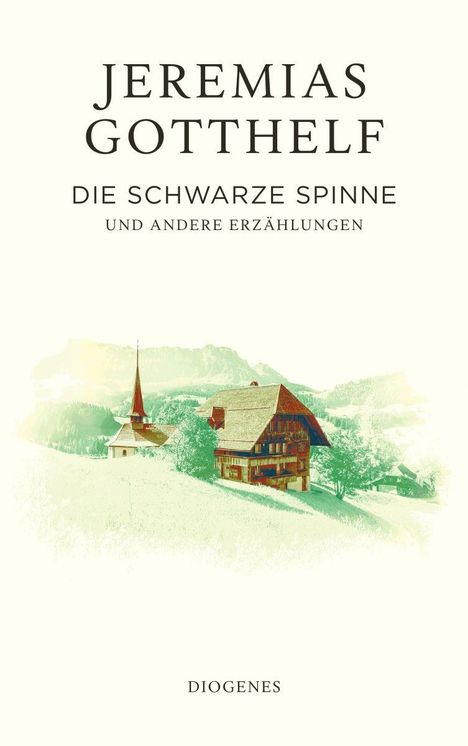 "Jeremias Gotthelf: Die schwarze Spinne und andere Erzählungen. Diogenes." Illustration eines Hauses vor Bergen.