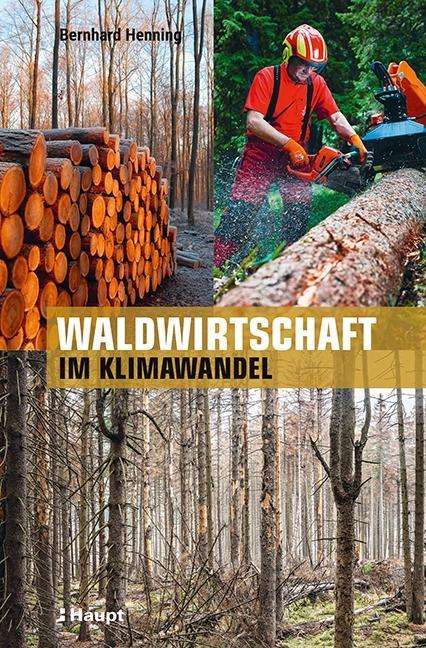 Bernhard Henning: Waldwirtschaft im Klimawandel, Buch