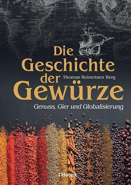 Thomas Reinertsen Berg: Die Geschichte der Gewürze, Buch