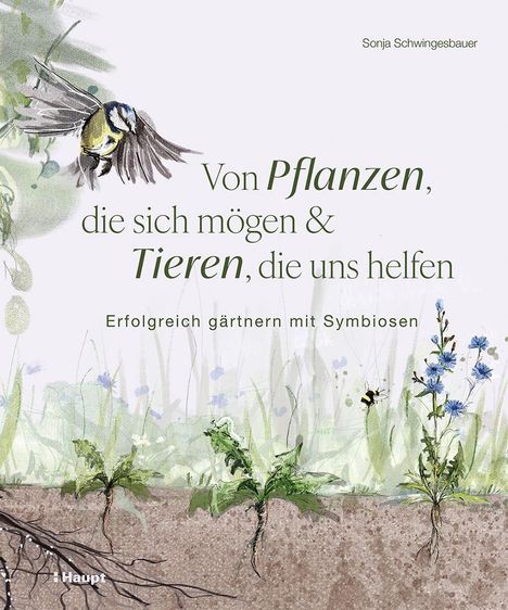 Sonja Schwingesbauer: Von Pflanzen, die sich mögen und Tieren, die uns helfen, Buch