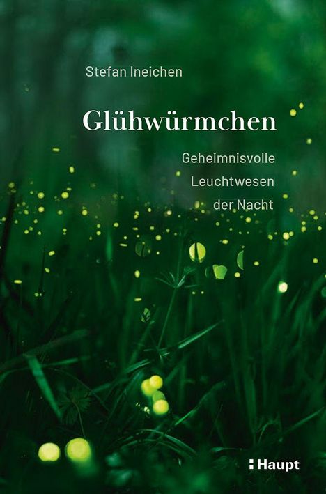 Text: "Stefan Ineichen, Glühwürmchen, Geheimnisvolle Leuchtwesen der Nacht." Leuchtende Punkte im grünen Gras.