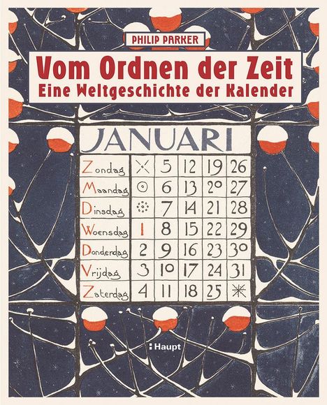 "Vom Ordnen der Zeit: Eine Weltgeschichte der Kalender. JANUARI Kalender. Illustration mit roten und blauen Mustern."