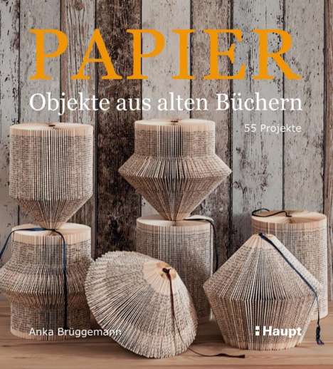 Anka Brüggemann: Papier-Objekte aus alten Büchern, Buch