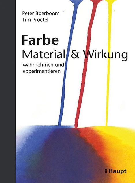 Text: "Farbe Material & Wirkung wahrnehmen und experimentieren." Farben: Blau, Rot, Gelb fließen vertikal von oben.