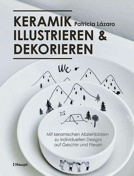 Patricia Lázaro: Keramik illustrieren und dekorieren, Buch