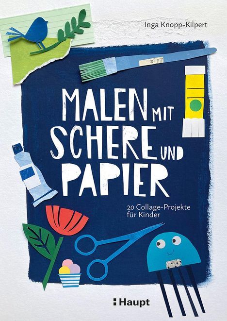 "Malen mit Schere und Papier" - Buntes Collage-Cover mit Schere, Farben und kinderfreundlichen Motiven wie Blumen und Vögel.