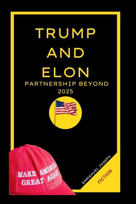 Emmanuel Joseph: Trump and Elon Musk Partnership Beyond 2025, Buch