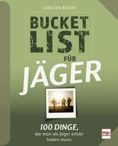 Carsten Bothe: Bucketlist für Jäger, Buch