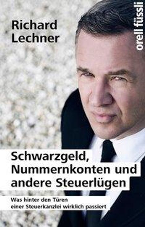 Richard Lechner: Schwarzgeld, Nummernkonten und andere Steuerlügen, Buch