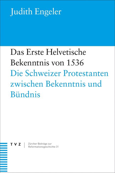 Judith Engeler: Das Erste Helvetische Bekenntnis von 1536, Buch