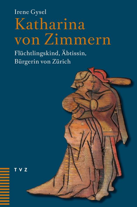 Irene Gysel: Katharina von Zimmern, Buch