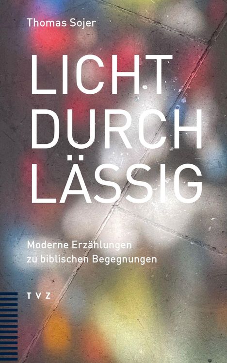 Thomas Sojer: Lichtdurchlässig, Buch