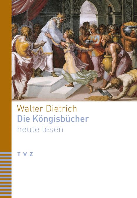 Text: "Walter Dietrich Die Königsbücher heute lesen, TVZ". Eine historische Illustration mit Figuren in antiken Gewändern.