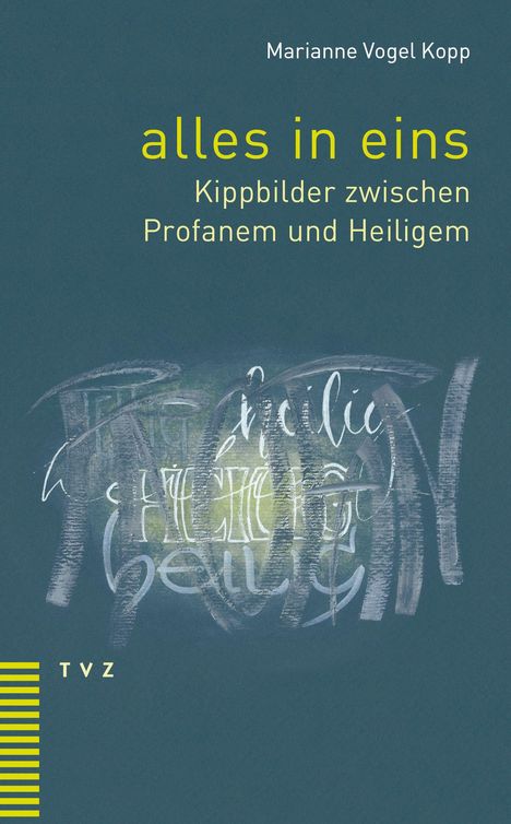 "alles in eins. Kippbilder zwischen Profanem und Heiligem." Oben und unten Text in gelb. Mittig abstrakte Kunst.