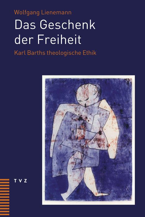Texte: "Wolfgang Lienemann", "Das Geschenk der Freiheit", "Karl Barths theologische Ethik", "TVZ". Illustration: Abstrakte Figur.