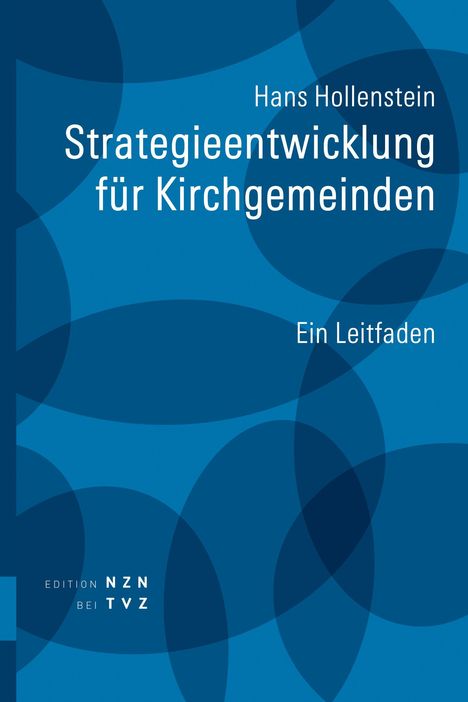 Blauer Hintergrund mit überlappenden Kreisen. Text: "Hans Hollenstein, Strategieentwicklung für Kirchgemeinden, Ein Leitfaden."