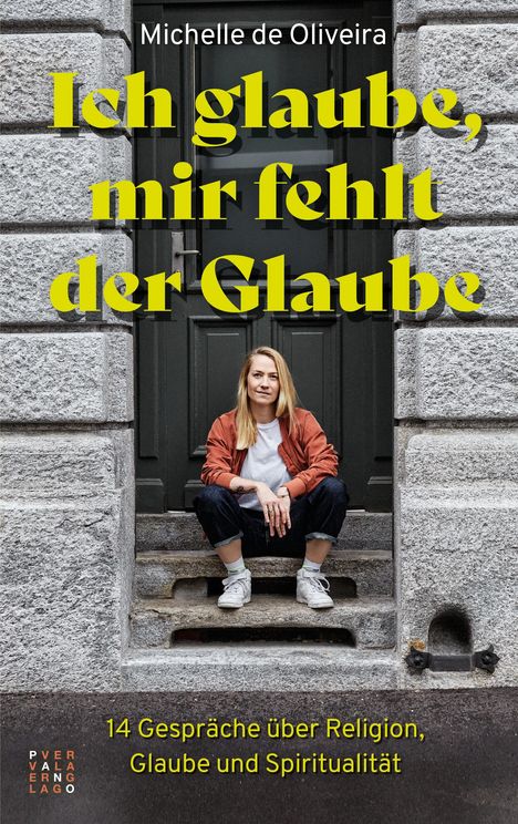 Michelle de Oliveira: Ich glaube, mir fehlt der Glaube, Buch