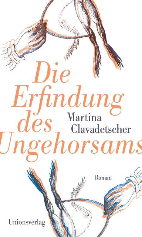 Martina Clavadetscher: Die Erfindung des Ungehorsams, Buch