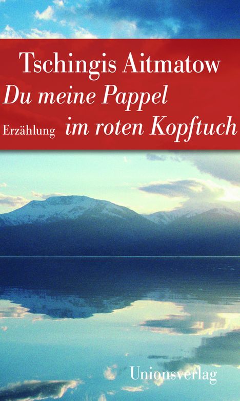 Tschingis Aitmatow: Du meine Pappel im roten Kopftuch, Buch