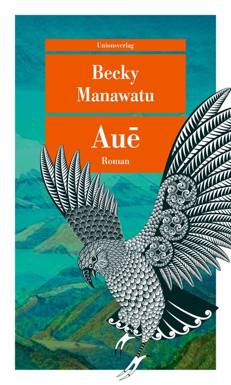 Text: "Unionsverlag", "Becky Manawatu", "Auē", "Roman". Ein stilisierter Vogel über Landschaft.