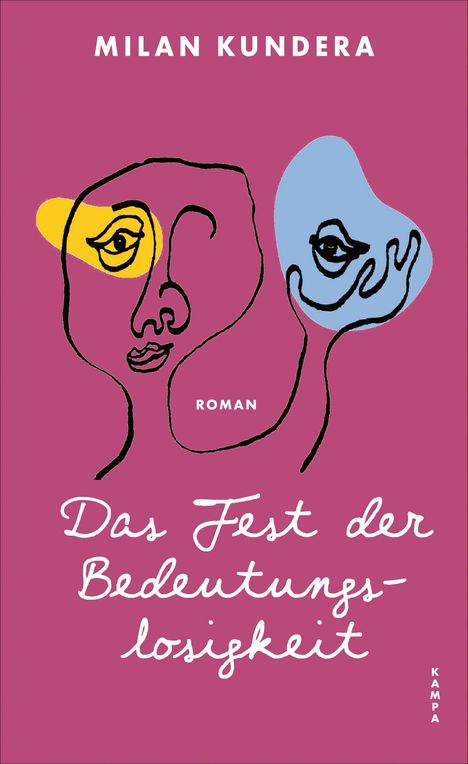 Text: "Milan Kundera", "Roman", "Das Fest der Bedeutungslosigkeit". Illustration: Abstrakte Gesichter in Gelb und Blau.