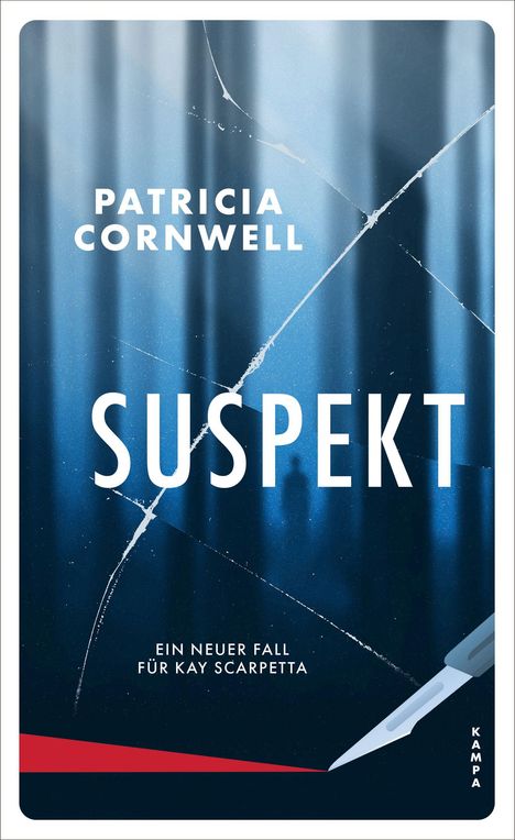 Text: "Patricia Cornwell, SUSPEKT, Ein neuer Fall für Kay Scarpetta, Kampa." Blaues, gerissenes Glas, ein Skalpell im Vordergrund.