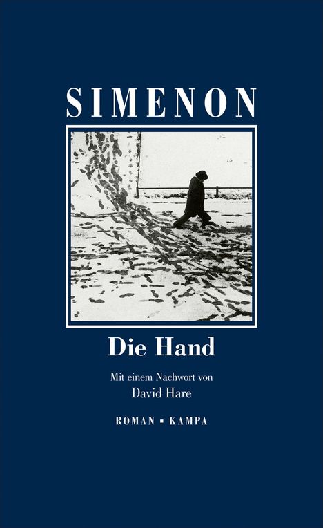 „SIMENON Die Hand“ steht oben. Unten: „Mit einem Nachwort von David Hare. ROMAN · KAMPA“. Schwarz-Weiß-Bild: Person im Schnee.