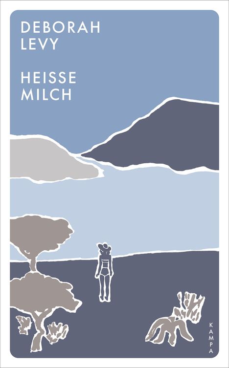 Deborah Levy: Heiße Milch, Buch