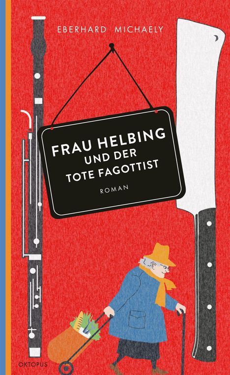 Eberhard Michaely: Frau Helbing und der tote Fagottist, Buch