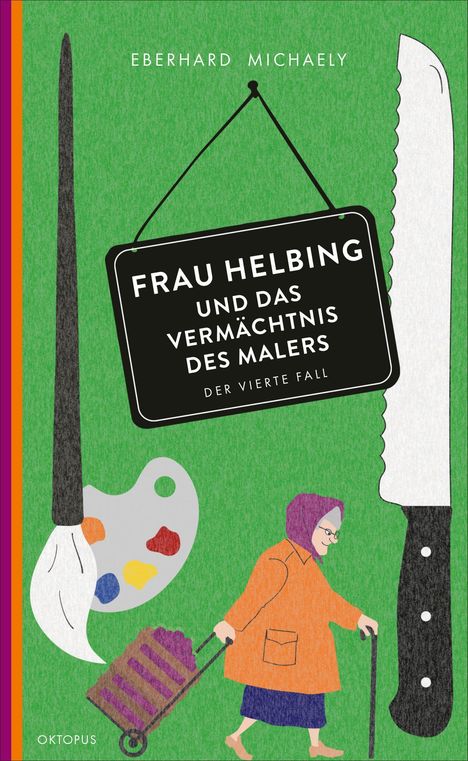 Eberhard Michaely: Frau Helbing und das Vermächtnis des Malers, Buch