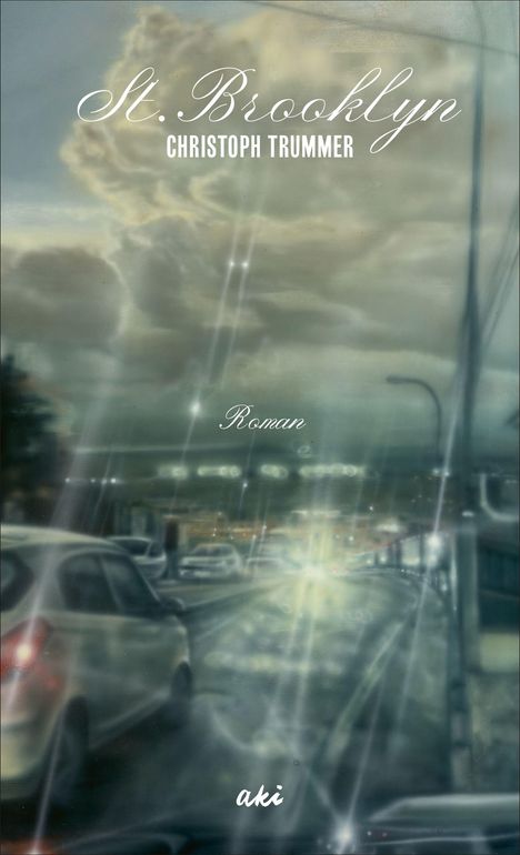 St. Brooklyn oben, Christoph Trummer darunter, Roman in Weiß in der Mitte; unscharfe Straßenszene bei Regen.