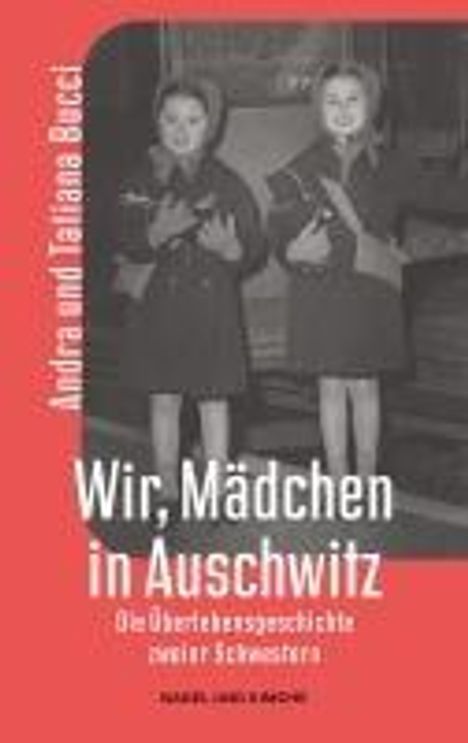 Andra Bucci: Wir, Mädchen in Auschwitz, Buch