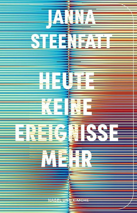 Text: "JANNA STEENFATT HEUTE KEINE EREIGNISSE MEHR NAGEL UND KIMCHE." Der Hintergrund besteht aus bunten, horizontalen Linien.