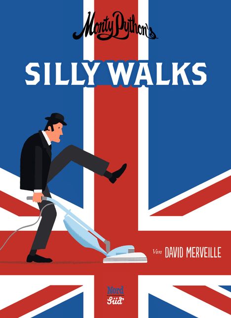 David Merveille: Merveille, D: Monty Python`s Silly Walks, Buch