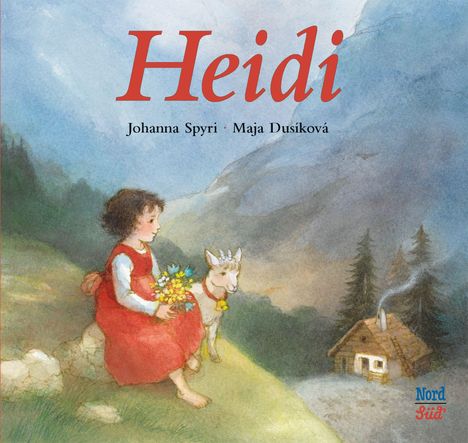 “Heidi” in roter Schrift, darunter “Johanna Spyri · Maja Dusíková”. Illustration: Mädchen mit Ziege vor Berghütte.
