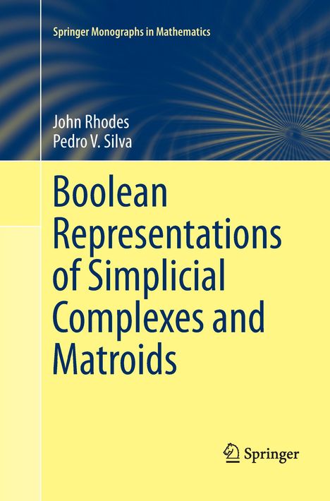 Pedro V. Silva: Boolean Representations of Simplicial Complexes and Matroids, Buch